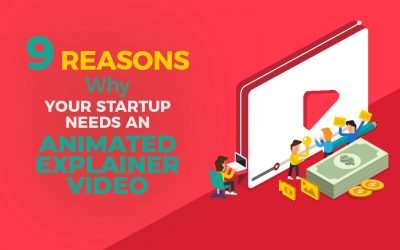 9 Reasons Why Your Startup Needs an Animated Explainer Video