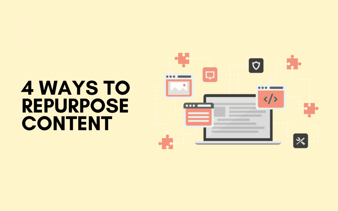 4 Ways To Repurpose Content